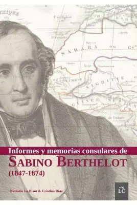 Informes y Memorias Consulares de Sabino Berthelot (1847-1874)