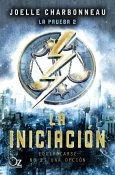 La Iniciación. Equivocarse no Es una Opcion (La Prueba/2)