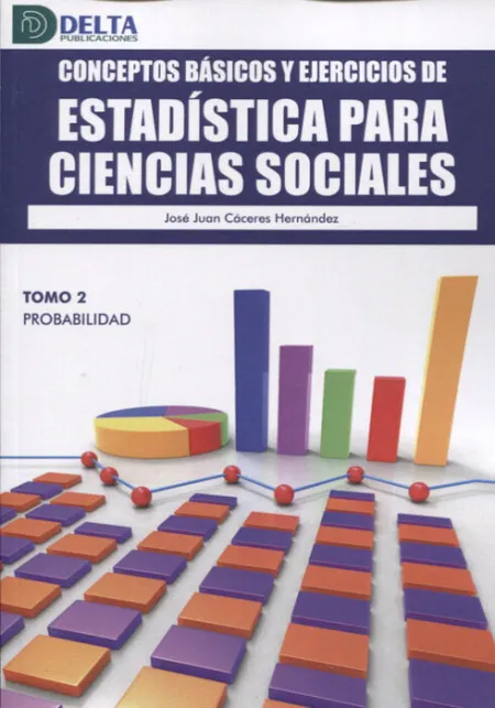 Conceptos Básicos y Ejercicios de Estadística para Ciencias Sociales. Tomo 2. Pr