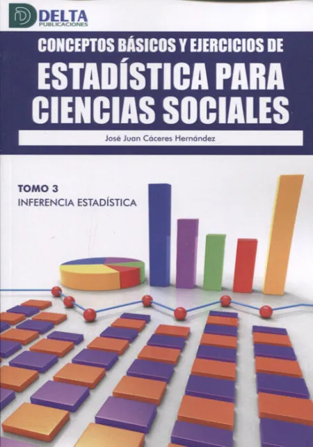 Conceptos Básicos y Ejercicios de Estadística para Ciencias Sociales. Tomo 3. In
