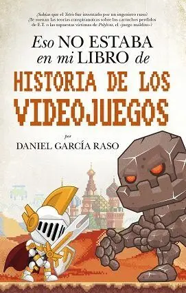 Eso no Estaba en mi Libro de Historia de los Videojuegos