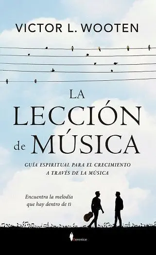 La Lección de Música. Guia Espiritual para el Crecimiento a Traves de la Musica