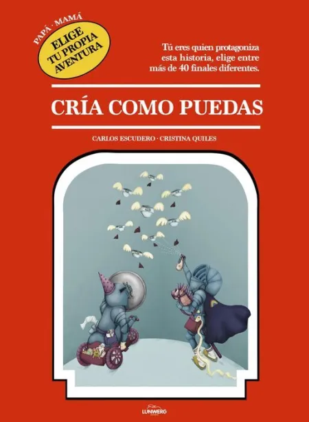 Cria Como Puedas. Papá-Mama Elige tu Propia Aventura