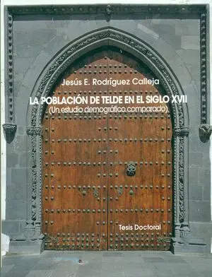 La Población de Telde en el Siglo Xvii ( un Estudio Demografico Comparado )