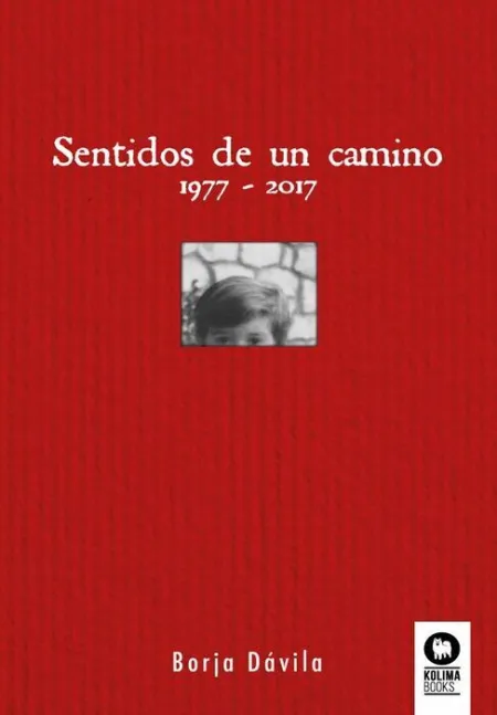 Sentidos de un Camino 1977-2017