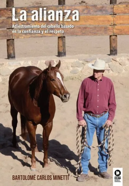 La Alianza. Adiestramiento del Caballo Basado en la Confianza y el Respeto