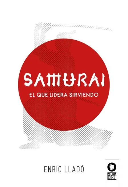Samurái. El que Lidera Sirviendo