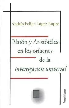 Platón y Aristóteles, en los Orígenes de la Investigación Universal