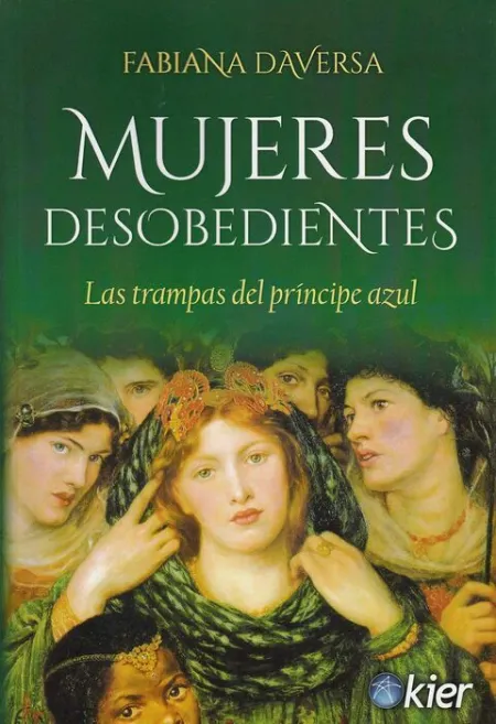 Mujeres Desobedientes las Trampas del Principe Azul