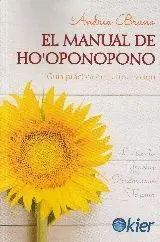 Manual de Ho Oponopono. Guia Practica de Autosanacion