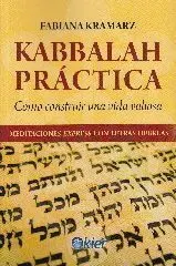 Kabbalah Practica. Como Construir una Vida Valiosa