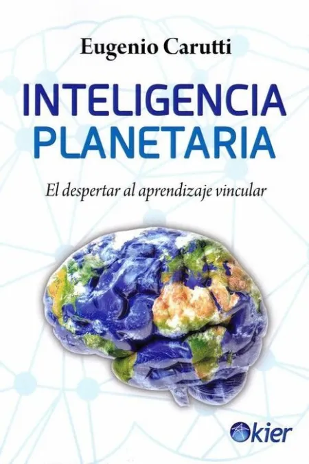 Inteligencia Planetaria el Despertar Al Aprendizaje Vincular