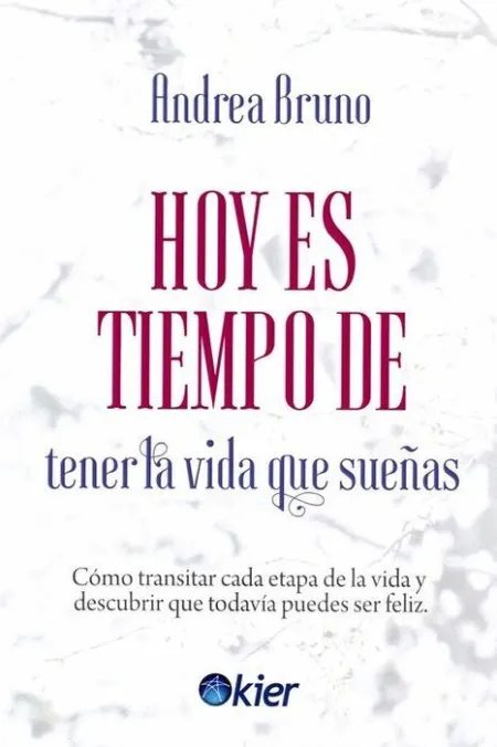 Hoy Es Tiempo de Tener la Vida que Sueñas