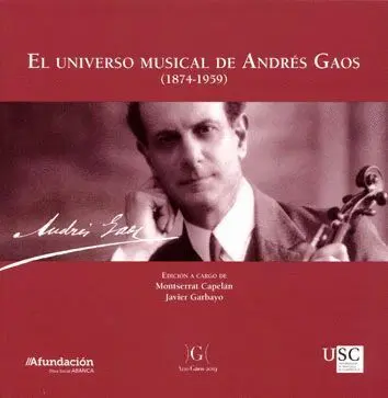 El Universo Musical de Andrés Gaos (1874-1959)