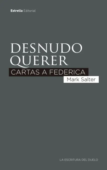 Desnudo Querer. Cartas a Federica
