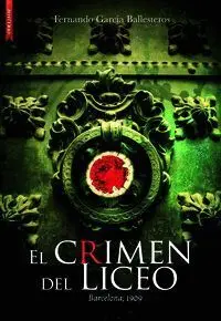 Crimen del Liceo,El - Barcelona 1909