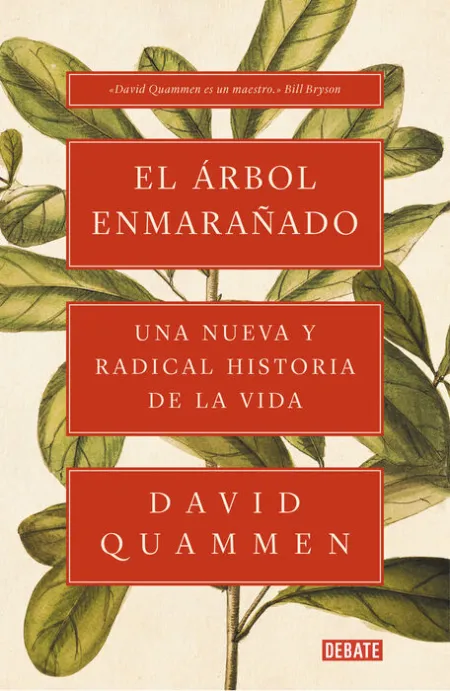El Árbol Enmarañado. Una Nueva y Radical Historia de la Vida