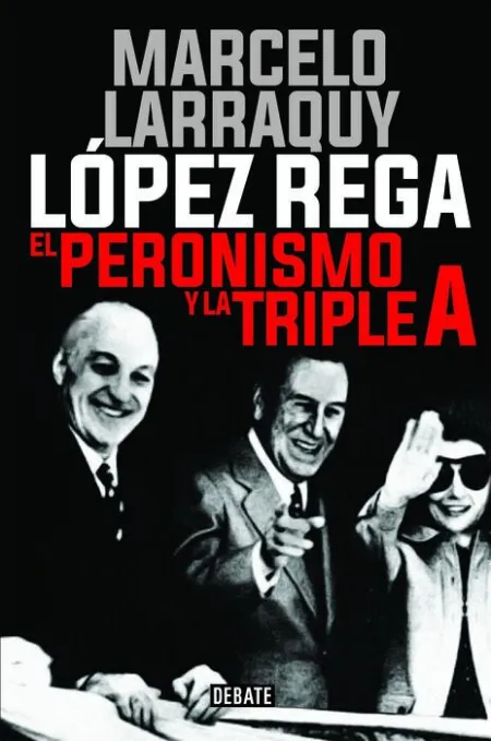 Lopez Rega -El Peronismo y la Triple a