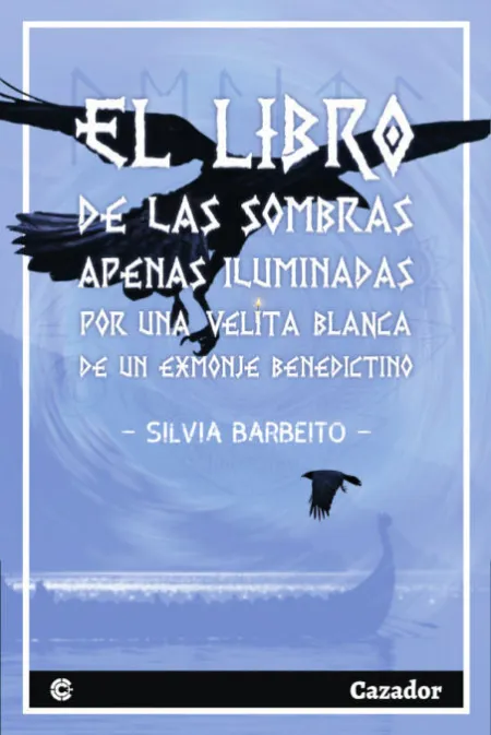 Libro de las Sombras Apenas Iluminadas por una Velita Blanca de un Exmonje Benedictino