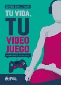 Tu Vida, tu Videojuego