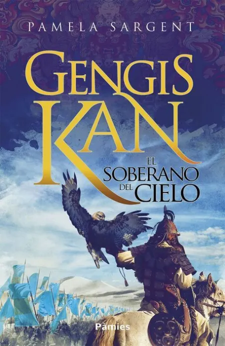 Gengis Kan. El Soberano del Cielo