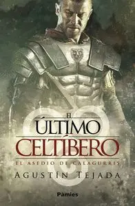 El Ultimo Celtibero. El Asedio de Calagurris