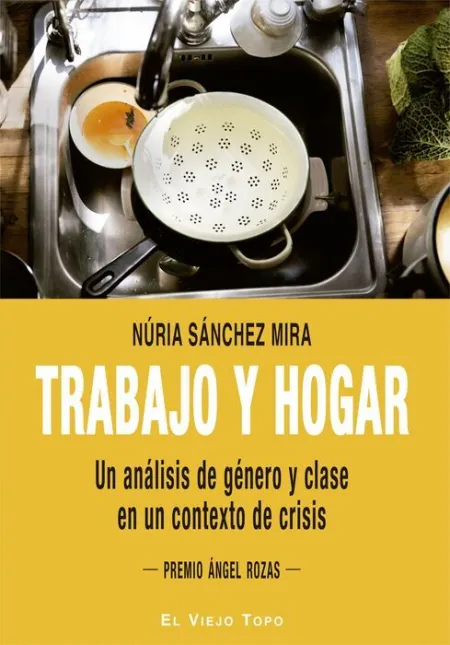 Trabajo y Hogar. Un Analisis de Genero y Clase en un Contexto de Crisis