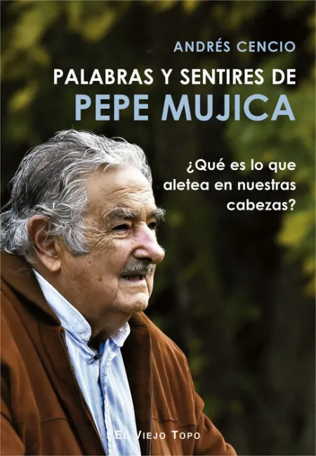 Palabras y Sentires de Pepe Mujica