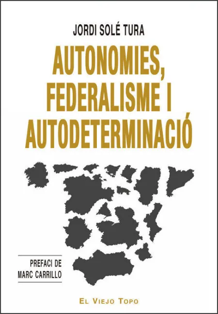 Autonomies, Federalisme I Autodeterminacio