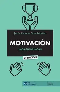 Motivacion: Haga que lo Hagan
