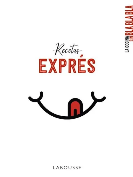 Recetas Expres. La Cocina sin Bla Bla Bla
