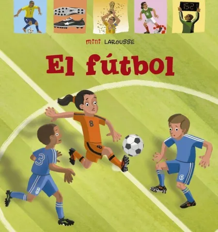 El Fútbol. Mini Larousse