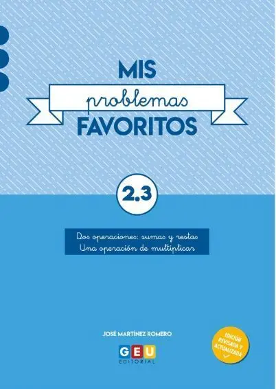 019 Mis Problemas Favoritos 2. 3: Dos Opeaciones:sumas y Restas, una Operacion de Multiplicar
