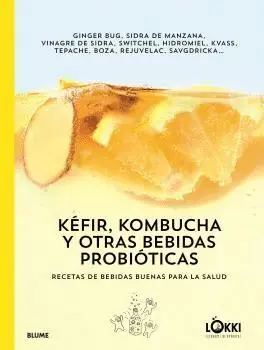 Kéfir, Kombucha y Otras Bebidas Probióticas