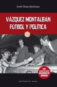 Vázquez Montalbán. Fútbol y Política