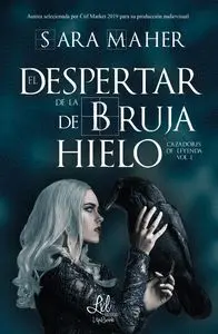 El Despertar de la Bruja de Hielo -Vol1 Cazadores de Leyenda