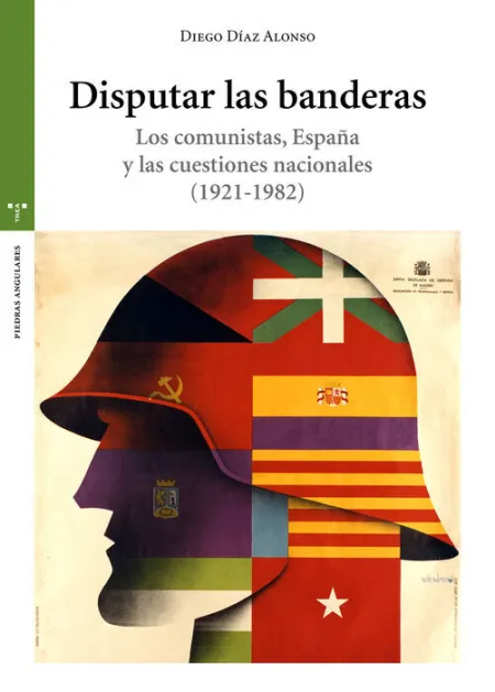 Disputar las Banderas. Los Comunistas, España y las Cuestiones Nacionales (1921-