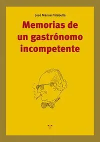 Memorias de un Gastronomo Incompetente