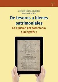 De Tesoros a Bienes Patrimoniales. La Difusión del Patrimonio Bibliográfico