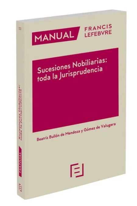 Sucesiones Nobiliarias: Toda la Jurisprudencia -Manual