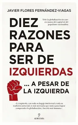 Diez Razones para Ser de Izquierdas... A Pesar de la Izquierda