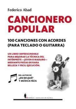 Cancionero Popular. 100 Canciones con Acordes (Para Teclado o Guitarra)