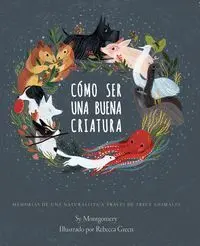 Como Ser una Buena Criatura