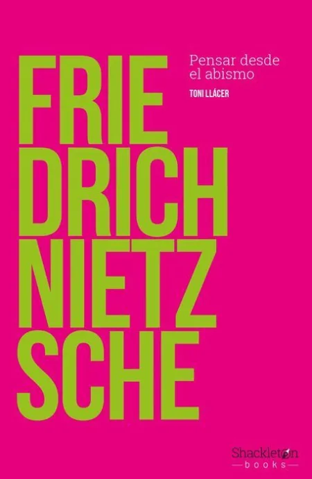 Friedrich Nietzsche Pensar Desde el Abismo