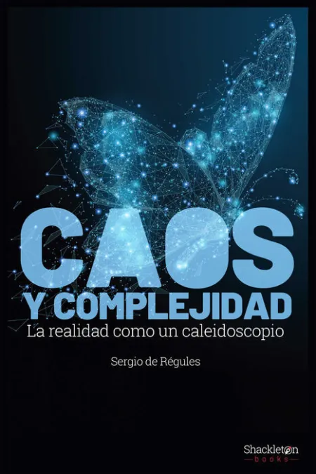 Caos y Complejidad la Realidad Como un Caleidoscopio