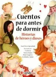 Cuentos para Antes de Dormir: Historias de Héroes y Dioses