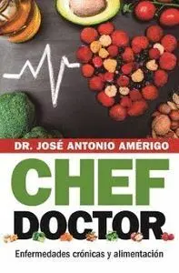 Chef Doctor. Enfermedades Cronicas y Alimentacion