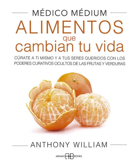 Alimentos que Cambian tu Vida. Medico Medium Ii