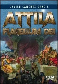 Attila Flagellum Dei.