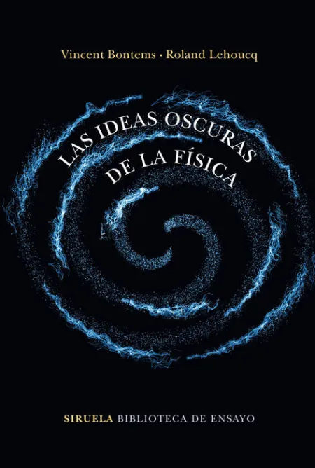 *** las Ideas Oscuras de la Fisica